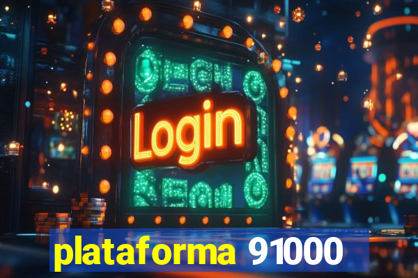 plataforma 91000